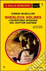 Sherlock Holmes. L'avventura afghana del dottor Watson. E-book. Formato EPUB ebook