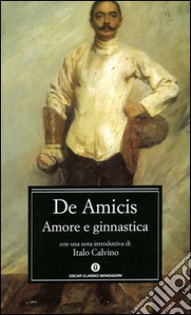 Amore e ginnastica. E-book. Formato EPUB ebook di Edmondo De Amicis