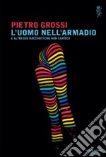 L' uomo nell'armadio e altri due racconti che non capisco. E-book. Formato EPUB ebook