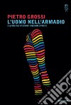 L' uomo nell'armadio e altri due racconti che non capisco. E-book. Formato EPUB ebook