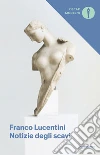 Notizie degli scavi. E-book. Formato EPUB ebook di Franco Lucentini