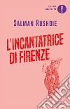 L' incantatrice di Firenze. E-book. Formato EPUB ebook di Salman Rushdie