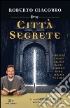 Città segrete. E-book. Formato EPUB ebook di Roberto Giacobbo