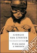 Il mio nome a memoria. E-book. Formato EPUB ebook