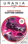 Capitan Abisso. E-book. Formato EPUB ebook di Norman Spinrad