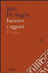 Incontri e agguati. E-book. Formato EPUB ebook di Milo De Angelis