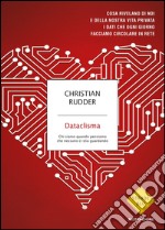 Dataclisma. Chi siamo quando pensiamo che nessuno ci stia guardando. E-book. Formato EPUB ebook