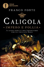 Caligola. Impero e follia. E-book. Formato EPUB ebook