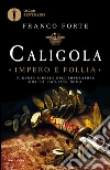 Caligola. Impero e follia. E-book. Formato EPUB ebook di Franco Forte
