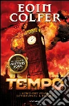 T.E.M.P.O. L'uomo che voleva conquistare il futuro. E-book. Formato EPUB ebook di Eoin Colfer