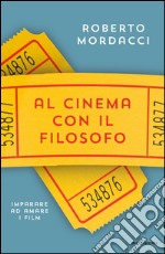 Al cinema con il filosofo. Imparare ad amare i film. E-book. Formato EPUB ebook