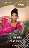 La strada del cuore. E-book. Formato EPUB ebook