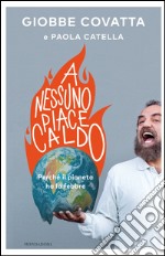 A nessuno piace caldo. E-book. Formato EPUB ebook