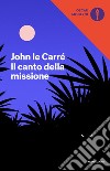 Il canto della missione. E-book. Formato EPUB ebook