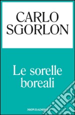 Le sorelle boreali. E-book. Formato EPUB ebook