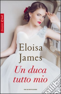 Un duca tutto mio. E-book. Formato EPUB ebook di Eloisa James