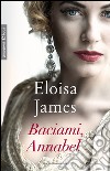 Baciami, Annabel. E-book. Formato EPUB ebook