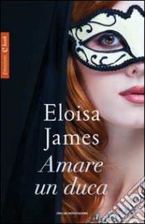 Amare un duca. E-book. Formato EPUB ebook di Eloisa James