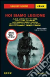 Noi siamo Legione. E-book. Formato EPUB ebook