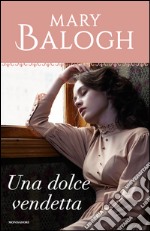 Una dolce vendetta. E-book. Formato EPUB ebook