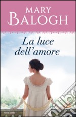 La luce dell'amore. E-book. Formato EPUB ebook