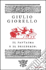 Il fantasma e il desiderio. E-book. Formato EPUB ebook