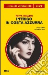 Intrigo in Costa Azzurra. E-book. Formato EPUB ebook
