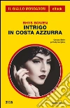 Intrigo in Costa Azzurra. E-book. Formato EPUB ebook di Rhys Bowen