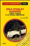 Perry Mason e la rossa ambiziosa. E-book. Formato EPUB ebook di Erle Stanley Gardner