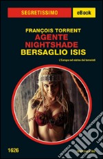 Bersaglio Isis. Agente Nightshade. E-book. Formato EPUB ebook