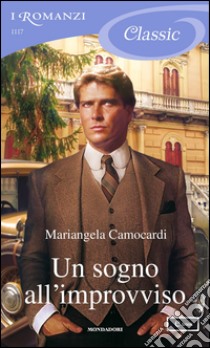 Un sogno all'improvviso. E-book. Formato EPUB ebook di Mariangela Camocardi