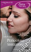 Pericolose tentazioni. E-book. Formato EPUB ebook di Lora Leigh