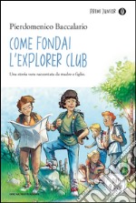 Come fondai l'Explorer Club. E-book. Formato EPUB ebook