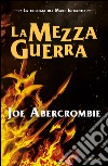 La mezza guerra. E-book. Formato EPUB ebook