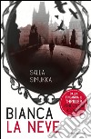 Bianca la neve. Trilogia di Biancaneve. E-book. Formato EPUB ebook di Salla Simukka