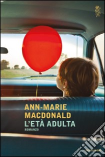 L' età adulta. E-book. Formato EPUB ebook di Ann-Marie MacDonald