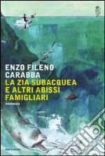 La zia subacquea e altri abissi famigliari. E-book. Formato EPUB ebook