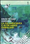 La zia subacquea e altri abissi famigliari. E-book. Formato EPUB ebook di Enzo F. Carabba