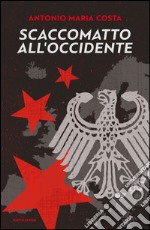 Scaccomatto all'Occidente. E-book. Formato EPUB ebook