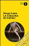 La collera di Napoli. E-book. Formato EPUB ebook