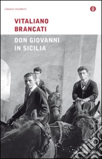 Don Giovanni in Sicilia. E-book. Formato EPUB ebook di Vitaliano Brancati