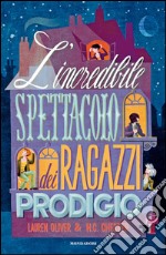 L' incredibile spettacolo dei ragazzi prodigio. E-book. Formato EPUB ebook