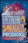 L' incredibile spettacolo dei ragazzi prodigio. E-book. Formato EPUB ebook