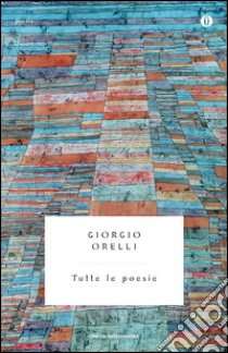 Tutte le poesie. E-book. Formato EPUB ebook di Giorgio Orelli