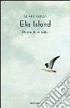 Elis Island. Poesie da un esilio. E-book. Formato EPUB ebook