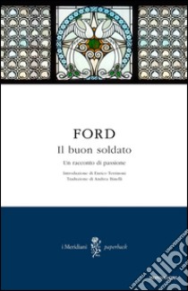 Il buon soldato. E-book. Formato EPUB ebook di Ford Madox Ford