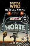 La città della morte. Doctor Who. E-book. Formato EPUB ebook