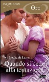 Quando si cede alla tentazione. E-book. Formato EPUB ebook