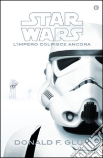 L' impero colpisce ancora. Star Wars. E-book. Formato EPUB ebook di Donald F. Glut