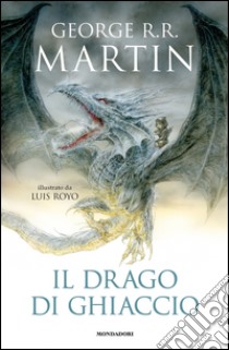 Il drago di ghiaccio. E-book. Formato EPUB ebook di George R. R. Martin